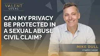 Can My Privacy Be Protected in a Sexual Abuse Civil Claim? | Valent Legal