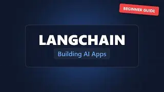 LangChain Explained: How to Build AI Apps (Beginner Guide)