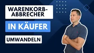 Warenkorbabbrecher in K&auml;ufer umwandeln: Praktische Email Marketing Strategien