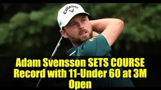 Adam Svensson SETS COURSE Record with 11-Under 60 at 3M Open | PGA TOUR Highlights