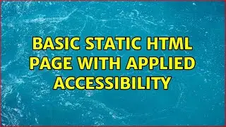 Basic static HTML page with applied accessibility