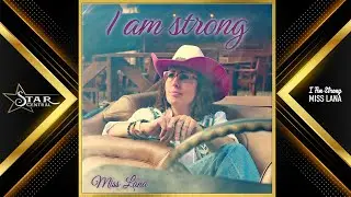 Miss Lana - I Am Strong (Star Central 2025)
