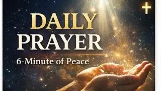 6-Minute Deep Daily Prayer | Whispered Prayer for Peace, Faith & God&rsquo;s Presence | Relax & Pray 