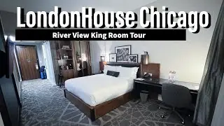 LondonHouse Chicago - River View King Room Tour