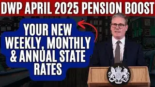 DWP April 2025 Pension Boost: See Your New Weekly, Monthly & Annual State Rates!