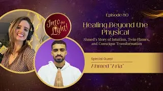 Healing Beyond the Physical: Ahmed&rsquo;s Story of Intuition, Twin Flames, and Conscious Transformation