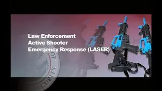 Law Enforcement Active Shooter Emergency Response (LASER)