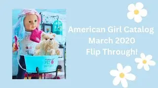 American Girl Catalog March 2020 Flip Through!