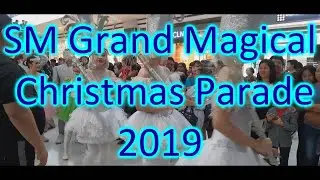 SM Naga  Grand Magical  Christmas  Parade , Dec 2019