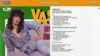 Vasvija - Ubio te bog - (Audio 1988)
