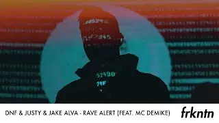 DNF x Justy x Jake Alva - Rave Alert (feat. MC DeMike) | Official Music Video