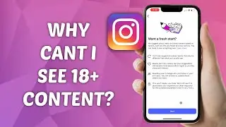 Why Can&rsquo;t I See 18+ Content on Instagram? (Explained)