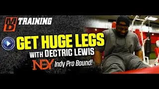 Get HUGE LEGS with DECTRIC LEWIS | MD TRAINING
