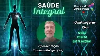 SA&Uacute;DE INTEGRAL | Confia em ti mesmo | Davison Borges | #90