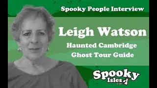 Haunted Cambridge Ghosts | Leigh Watson | Spooky Isles