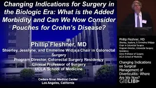 Changing Indications for Surgery in Biologic Era by Philip Fleshner, MD | Preview