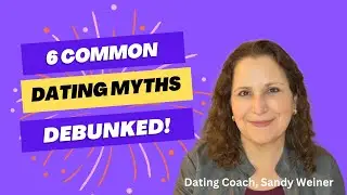 6 Common Dating Myths Debunked (You Won't Believe #3!)