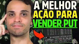 COMO ESCOLHER A MELHOR A&Ccedil;&Atilde;O PARA VENDA DE PUT (2x mais renda em Op&ccedil;&otilde;es)