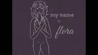 Hi Im flora...