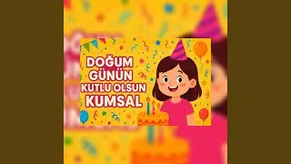 Doğum Günün Kutlu Olsun Kumsal - Eğlenceli Doğum Günü Şarkısı