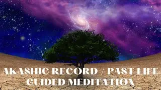 Akashic Record / Past lIfe Guided Meditation