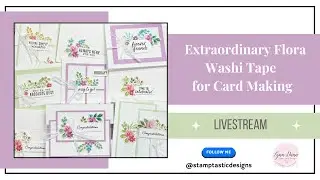 How to Use the Extraordinary Flora Washi Tape for Card Making