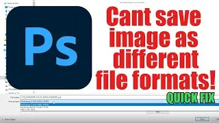 Cant save image out to different file formats Photoshop [Quick Fix]