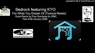 Bedrock - For What You Dream Of (DMC Remix by Paul Goodyear Jan 2008)