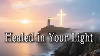 [Dream Pop WORSHIP SONG] Healed in Your Light | For These Who Got Hurt