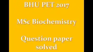 MSc Biochemistry 2017 BHU PET question paper solved