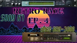 Retro Rack Ep. 4 Korg DRV3000 + Sony R7
