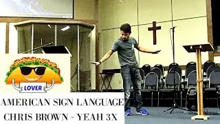 Chris Brown - Yeah 3X (American Sign Language)