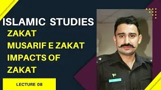 Zakat | Musarif of Zakat | Impacts Of Zakat | Islamic Studies| Lec# 08 by Syed Fazil Bukhari (PSP)