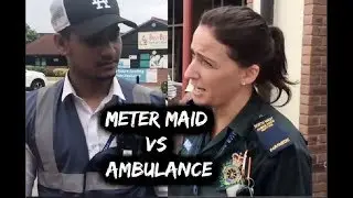 Crazy Meter Maid Gives Ambulance A Parking Ticket.