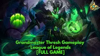 Grandmaster Thresh Gameplay - League of Legends [FULL GAME]