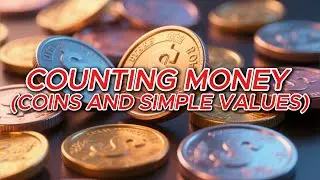 Fun and Easy Money Counting for Young Kids, Kindergarten, and Preschoolers Using Coins and Values