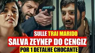 NOVELA M&Atilde;E - Sulle TRAI Cengiz e SALVA Zeynep POR 1 DETALHE CHOCANTE