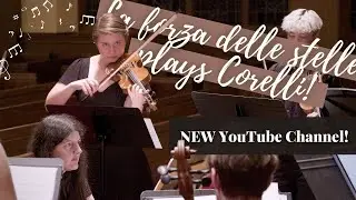 My Baroque Orchestra Plays Corelli! (NEW YouTube Channel!)