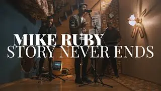 Mike Ruby - Story Never Ends | SIDEWAYS
