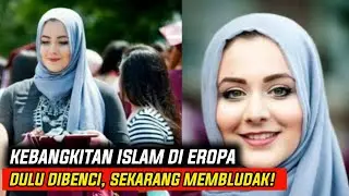 INILAH KEBANGKITAN ISLAM DI EROPA DULU DILARANG KINI MENJADI AGAMA TERBESAR KE-2 DI EROPA