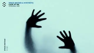 Space Motion & SYNTH&Euml;TIX &ndash; Look At Me