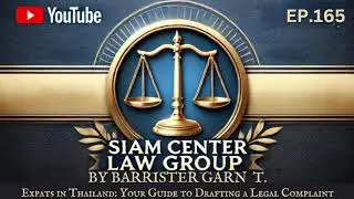 [EP 165] Expats in Thailand: Your Guide to Drafting a Legal Complaint