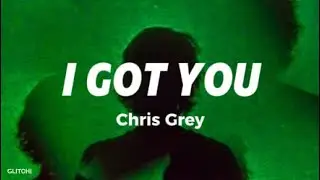 CHRIS GREY _ I GOT YOU (مترجمة + lyrics )