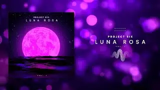 LUNA ROSA - Project Six
