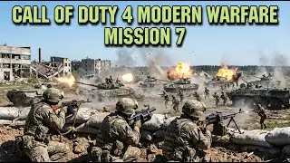 Call of Duty 4: Modern Warfare &ndash; Mission 7 Walkthrough | War Pig Gameplay