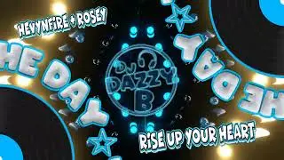 Hevynfire & Rosey - Rise Up Your Heart - Dazzy B's Track Of The Day #ukbounce #donk #bounce #dance