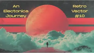 Retro Vector | 42-Min of Retro Synthwave · An Electronica Journey · Set #10