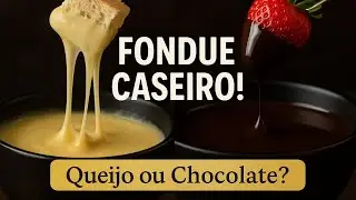 😋🧀🍫 FONDUE Caseiro SIMPLES e Cremoso | Queijo e Chocolate para uma NOITE PERFEITA!