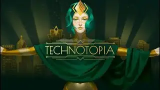 Technotopia /end game run