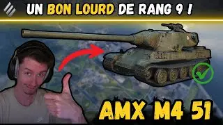 🎬 Un BON LOURD de rang 9 ! ▶️ Gameplay AMX M4 51 ⚔️ [WOT-FR]